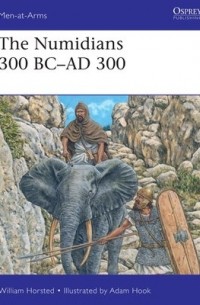 William Horsted - The Numidians 300 BC–AD 300