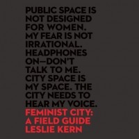 Лесли Керн - Feminist City: A Field Guide