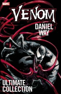 Дэниел Уэй - Venom by Daniel Way: Ultimate Collection