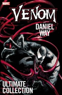Venom by Daniel Way: Ultimate Collection