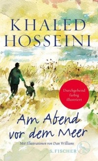 Khaled Hosseini - Am Abend vor dem Meer