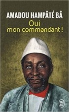 Амаду Хампате Ба - Oui mon commandant!