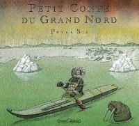 Петр Сис - Petit conte du Grand Nord
