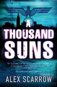 Alex Scarrow - A Thousand Suns