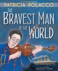 Патриция Полакко - The Bravest Man in the World