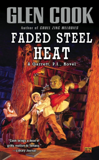 Glen Cook - Faded Steel Heat