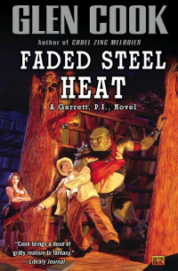 Glen Cook - Faded Steel Heat