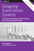 Ben Stopford - Designing Event-Driven Systems: Concepts and Patterns for Streaming Services with Apache Kafka