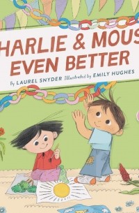 Charlie & Mouse Even Better. Book 3