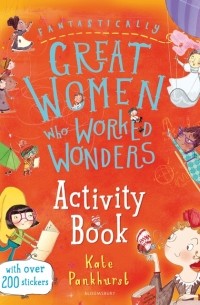Кейт Панкхёрст - Fantastically Great Women Who Worked Wonders Activity Book