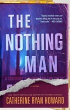 Кэтрин Райан Ховард - The Nothing Man