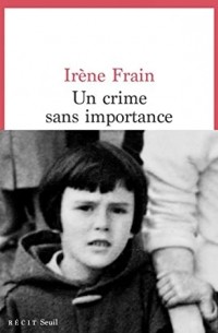 Ирэн Фрэн - Un crime sans importance
