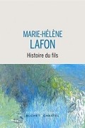 Мари-Элен Лафон - Histoire du fils