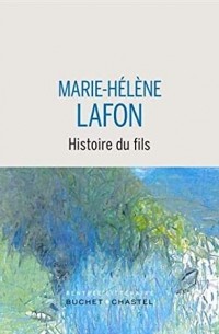 Мари-Элен Лафон - Histoire du fils
