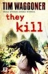 Тим Ваггонер - They Kill