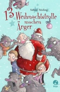 Sabine St?ding - 13 Weihnachtstrolle machen Ärger