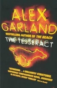 Алекс Гарленд - The Tesseract