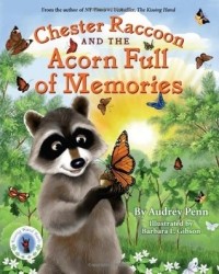 Одри Пенн - Chester Raccoon and the Acorn Full of Memories