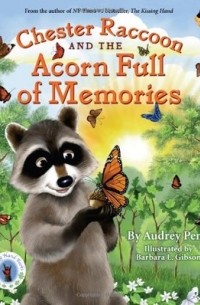 Одри Пенн - Chester Raccoon and the Acorn Full of Memories