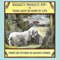 Морис Сендак - Higglety Pigglety Pop!