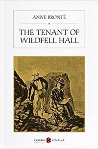 Энн Бронте - The Tenant of Wildfell Hall