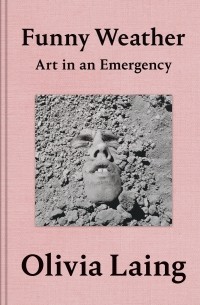 Funny Weather: Art in an Emergency