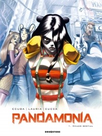  - Pandamonia. Tome 1 – Chaos bestial