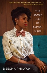 Deesha Philyaw - The Secret Lives of Church Ladies