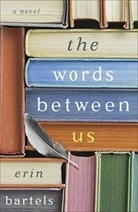 Эрин Бартелс - The Words Between Us