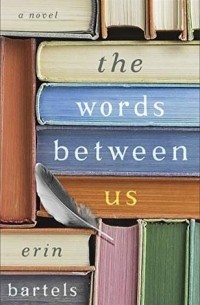 Эрин Бартелс - The Words Between Us