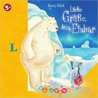 Barry Ablett - Liebe Grüße, dein Eisbär