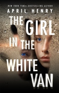 Эйприл Хенри - The Girl in the White Van