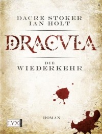 Йен Холт - Dracula - Die Wiederkehr