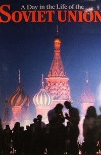  - A Day in the Life of the Soviet Union