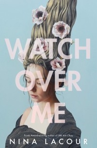 Nina LaCour - Watch Over Me