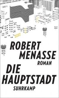 Роберт Менассе - Die Hauptstadt