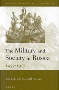  - The Military and Society in Russia 1450-1917