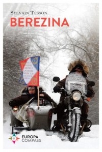 Сильвен Тессон - Berezina: From Moscow to Paris Following Napoleon’s Epic Fail
