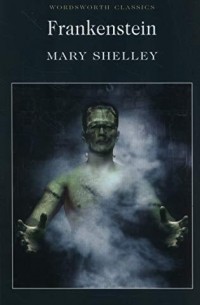Мэри Шелли - Frankenstein