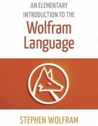 Stephen Wolfram - An Elementary Introduction to the Wolfram Language