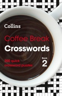 Сьюзен Коллинз - Coffee Break Crosswords Book 2 : 200 Quick Crossword Puzzles