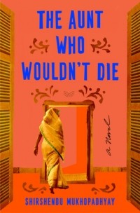 Shirshendu Mukhopadhyay - The Aunt Who Wouldn't Die