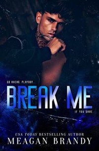 Меган Брэнди - Break Me