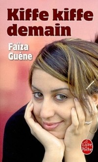 Faïza Guène - Kiffe kiffe demain