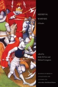  - Medieval Warfare: A Reader