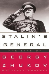 Джеффри Робертс - Stalin's General: The Life of Georgy Zhukov