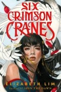 Элизабет Лим - Six Crimson Cranes