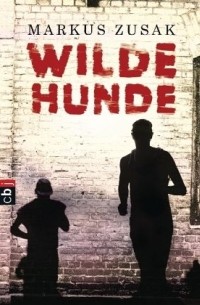 Markus Zusak - Wilde Hunde (сборник)