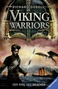 Рихард Дюбель - Der Ring des Drachen / Viking Warriors Bd.2
