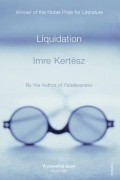 Imre Kertész - Liquidation